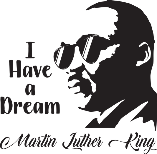 I have a dream-MLK DTF Transfer, ready to press